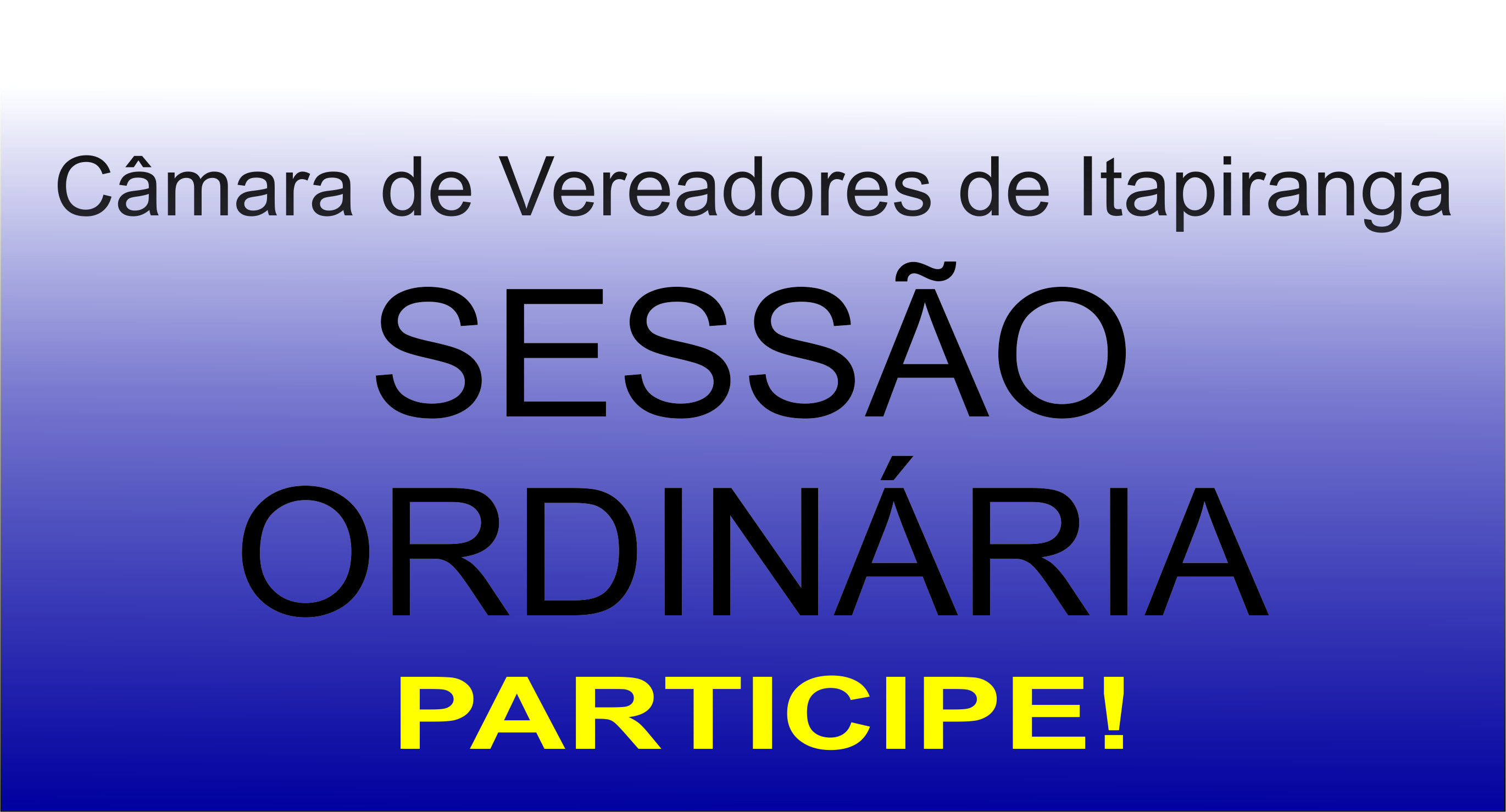 Participe da Sessão Ordinária às 19 horas desta segunda-feira